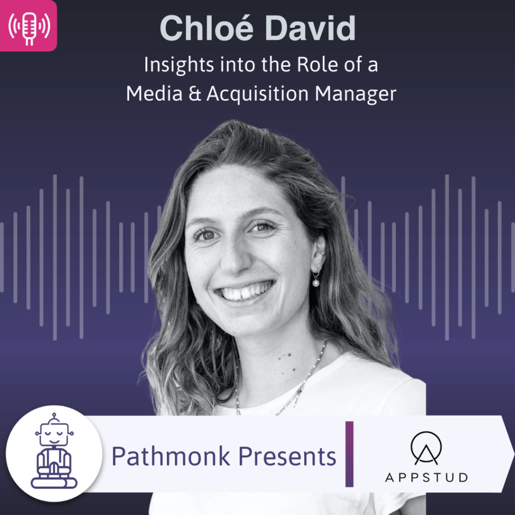 Insights into the Role of a Media and Acquisition Manager Interview with Chlo&eacute; David from AppStud