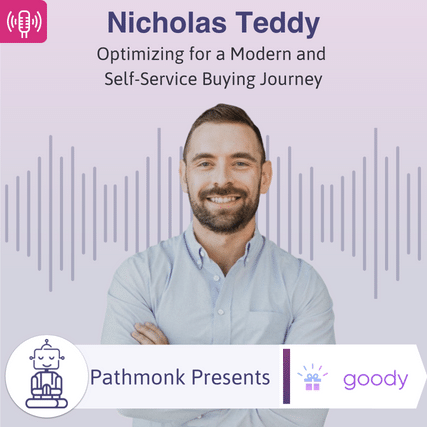 Optimizing for a Modern and Self-Service Buying Journey Interview with Nicholas Teddy from Goody