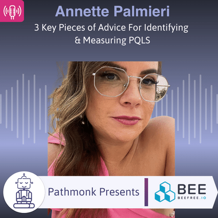 3 Key Pieces of Advice For Identifying & Measuring PQLS Interview with&nbsp;Annette Palmieri from BEE