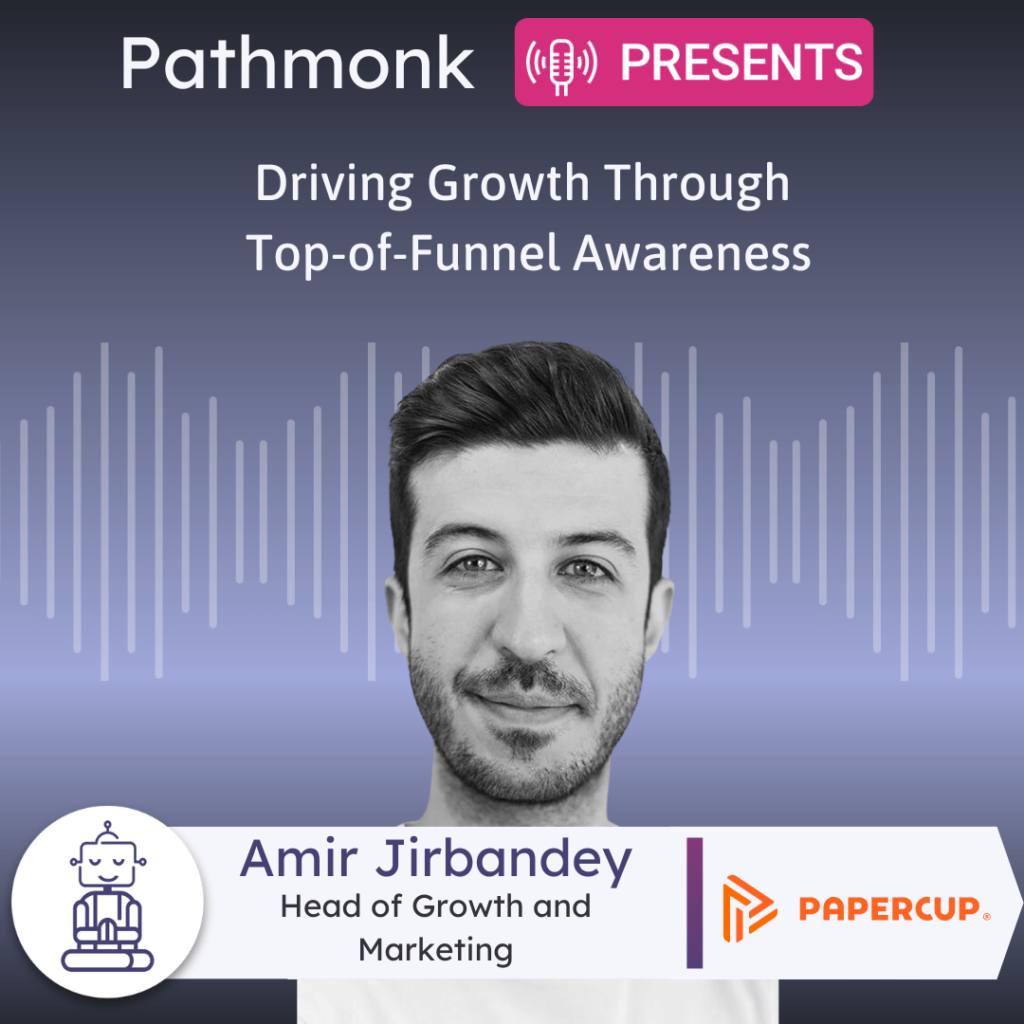 Driving Growth Through Top-of-Funnel Awareness Interview with&nbsp;Amir Jirbandey from Papercup