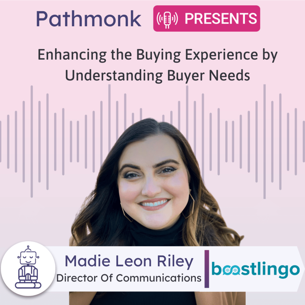 Enhancing the Buying Experience by Understanding Buyer Needs Interview with&nbsp;Madie Leon Riley from Boostlingo