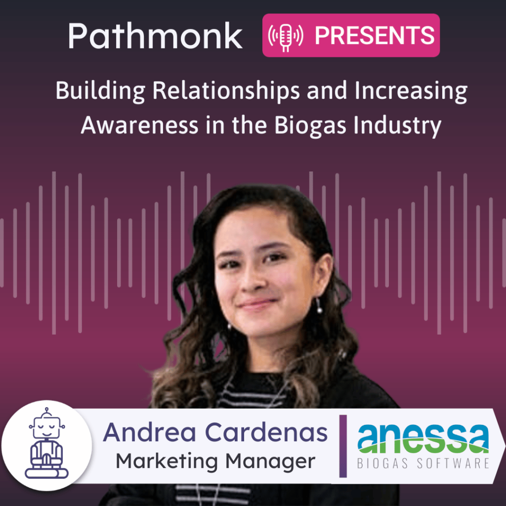 Building Relationships and Increasing Awareness in the Biogas Industry Interview with Andrea Cardenas from anessa