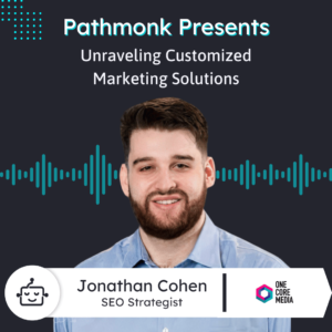 Unraveling Customized Marketing Solutions to Enhance Brand Visibility | Interview with Jonathan Cohen from One Core Media